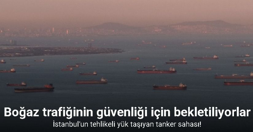 İstanbul’un tehlikeli yük taşıyan tanker sahası