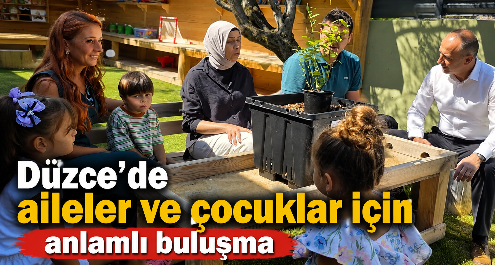 Düzce'de aileler ve çocuklar için anlamlı buluşma