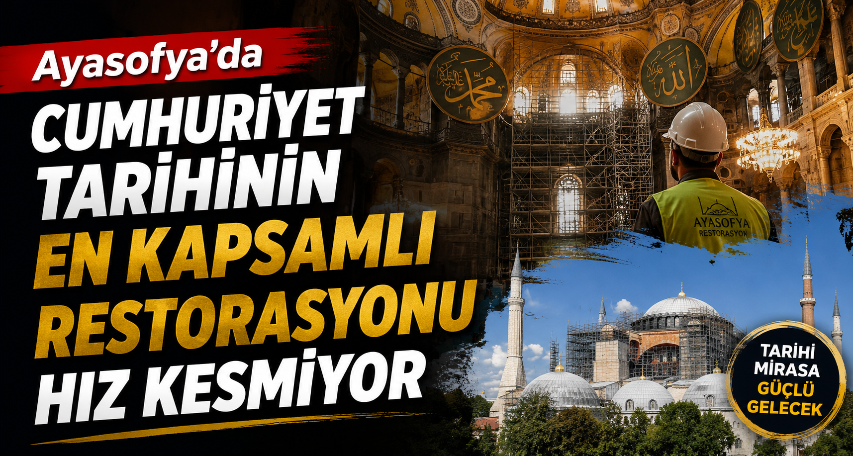 Ayasofya’da cumhuriyet tarihinin en kapsamlı restorasyonu hız kesmiyor