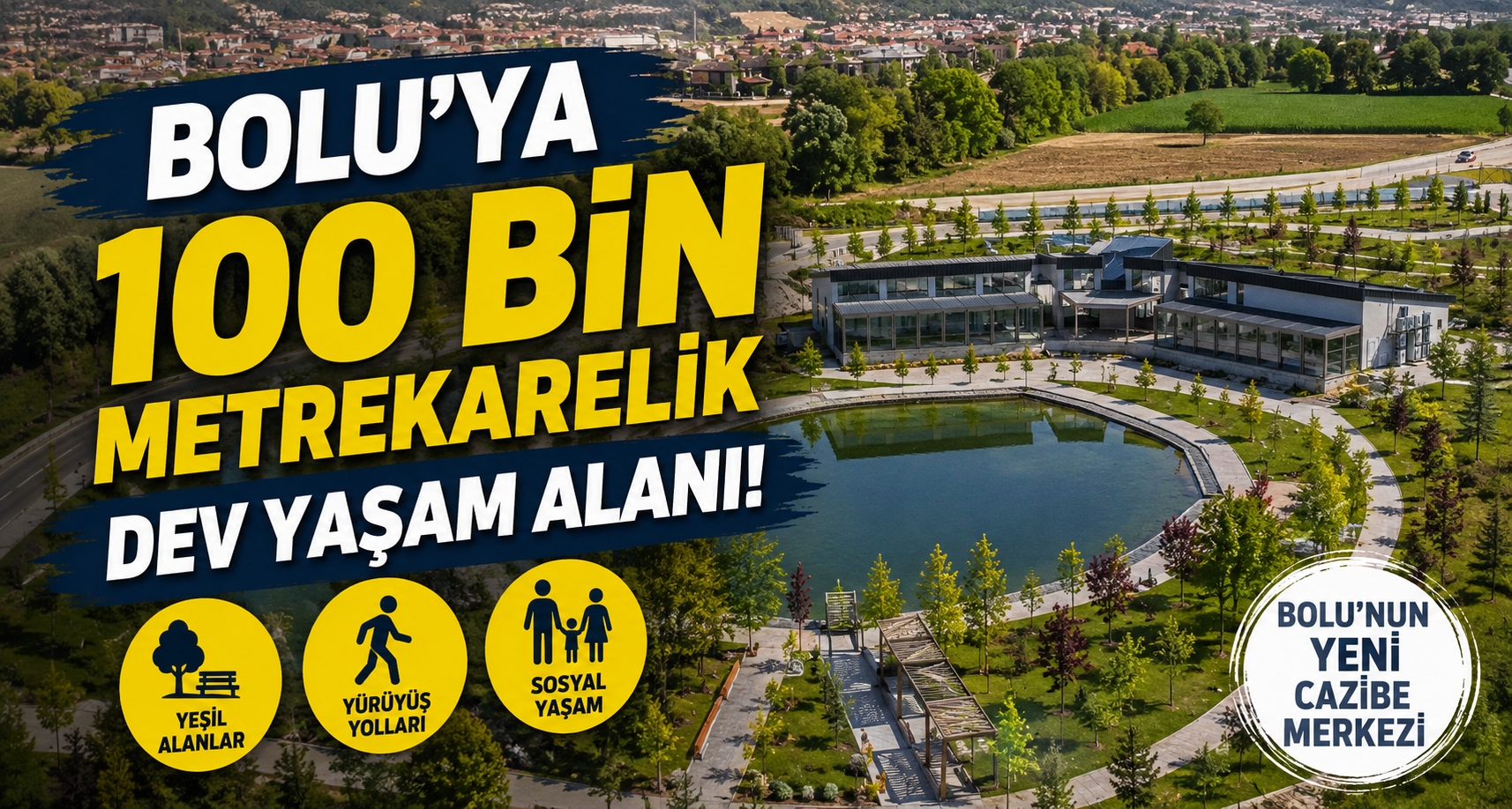 Bolu’ya 100 bin metrekarelik dev yaşam alanı
