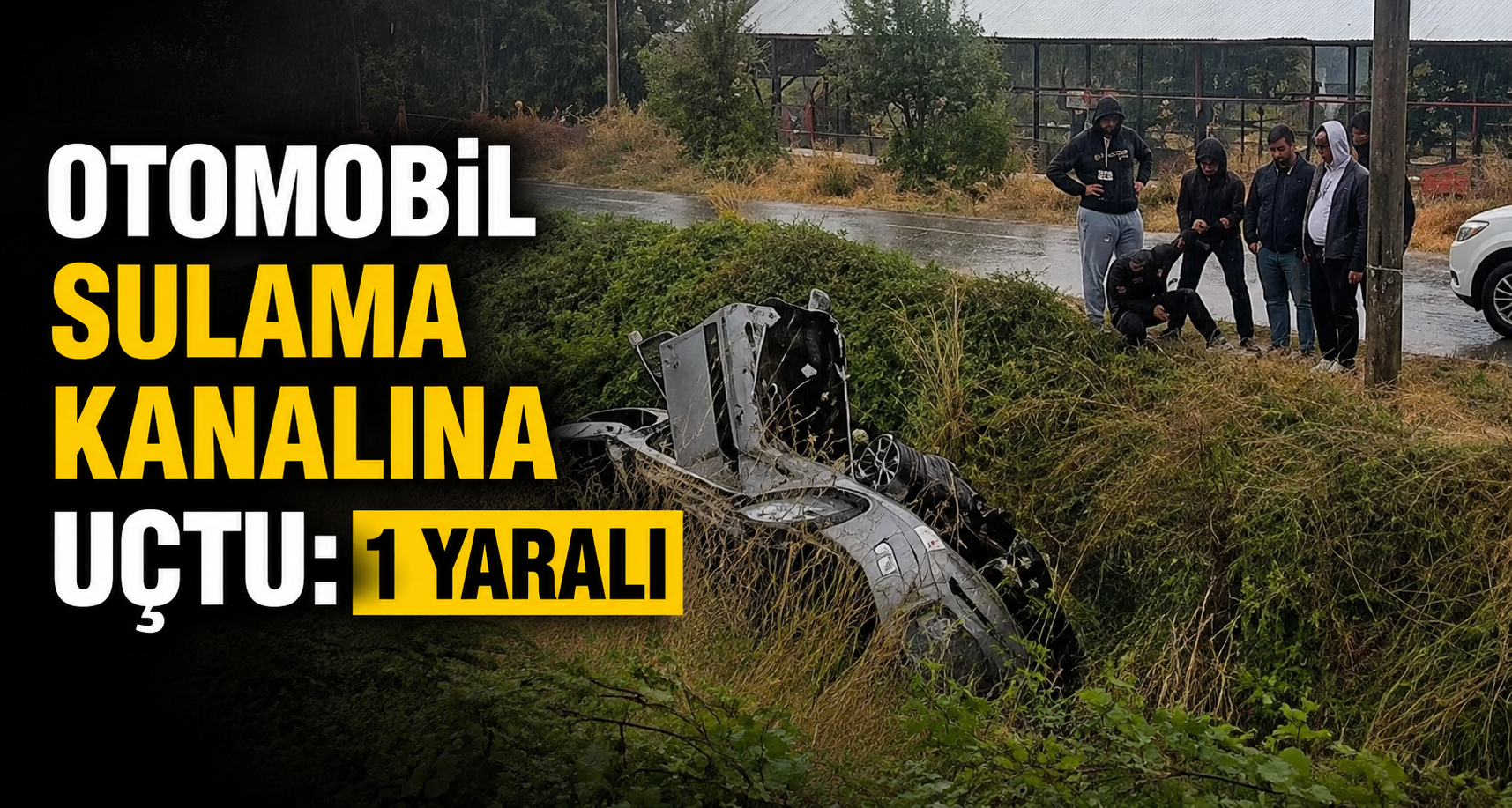 Otomobil sulama kanalına uçtu: 1 yaralı