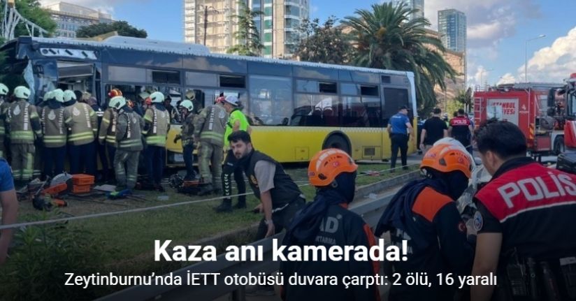 Zeytinburnu’ndaki İETT kazasında ölü sayısı 2’ye yükseldi