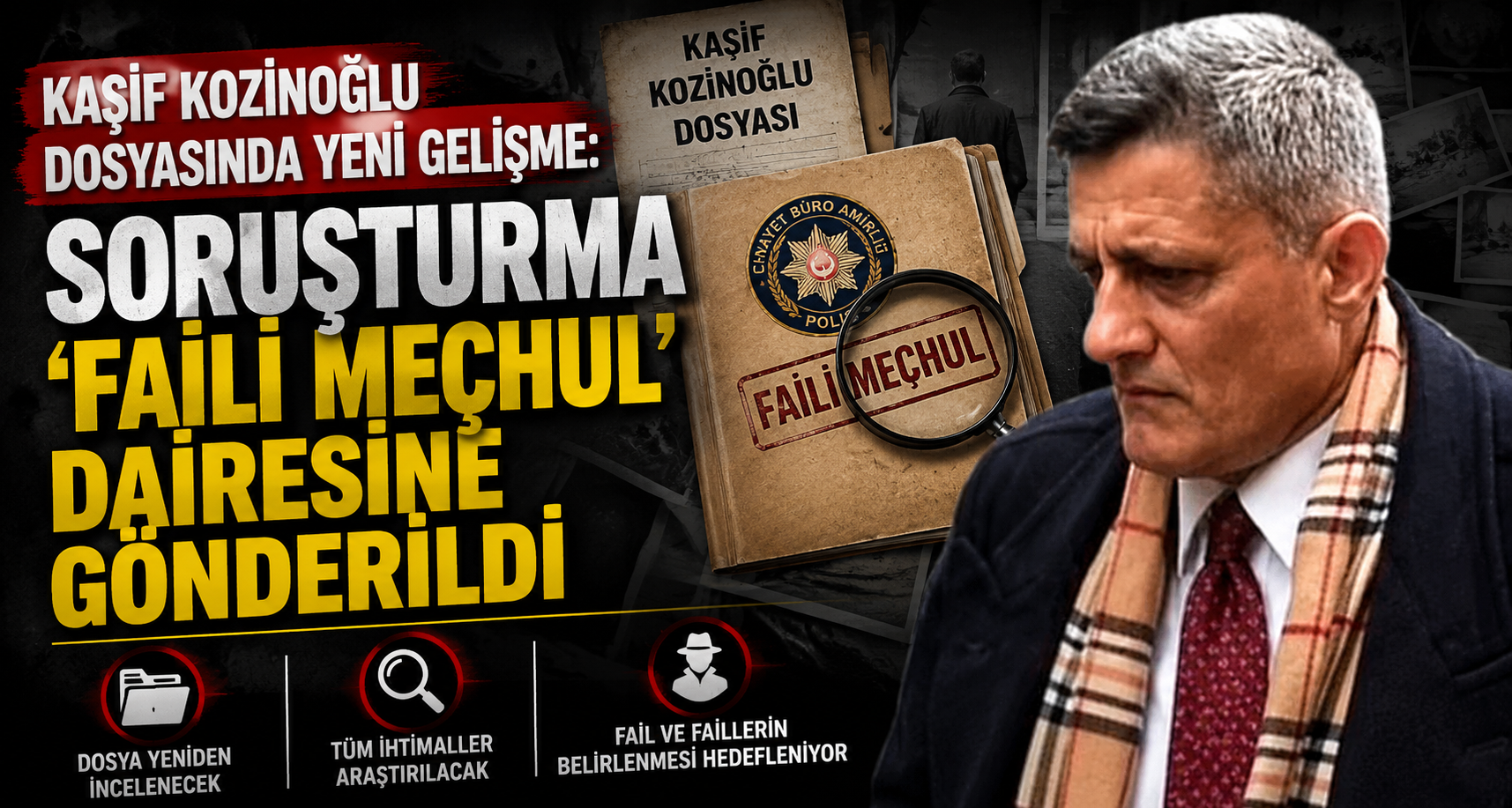 Kaşif Kozinoğlu dosyasında yeni gelişme: Soruşturma 