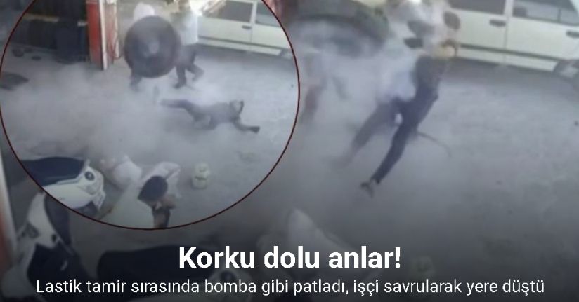 Lastik tamir sırasında bomba gibi patladı
