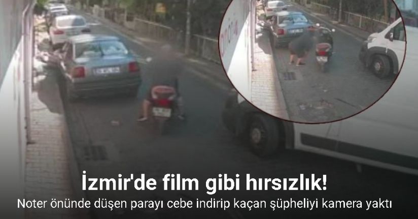 Noter çıkışı düşürülen 100 bin lirayı böyle alıp kaçtı