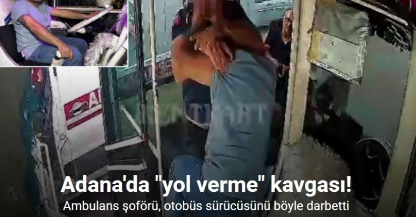 Adana’da ambulans ve otobüs sürücüleri arasında 