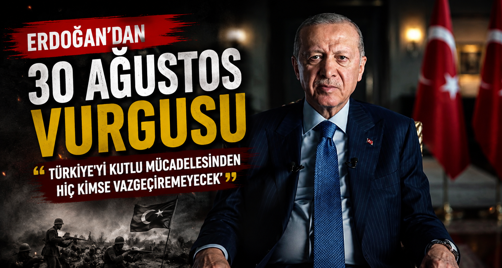 Cumhurbaşkanı Erdoğan’dan 30 Ağustos Zafer Bayramı mesajı