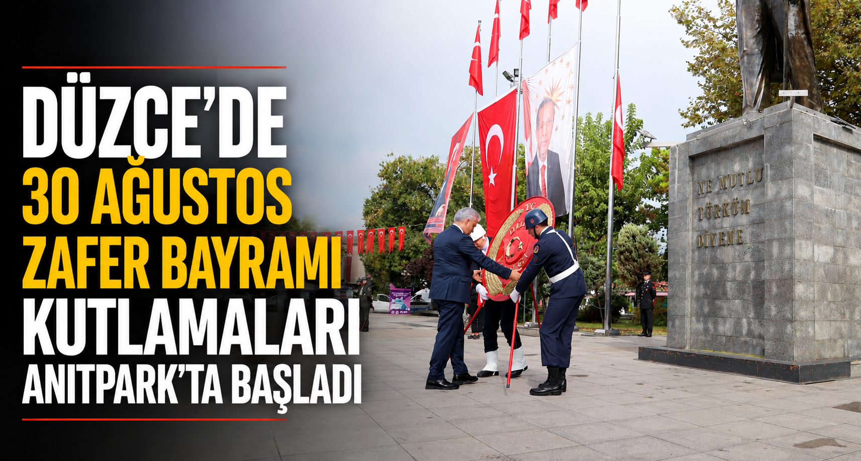 Düzce’de 30 Ağustos Zafer Bayramı Kutlamaları Anıtpark’ta Başladı