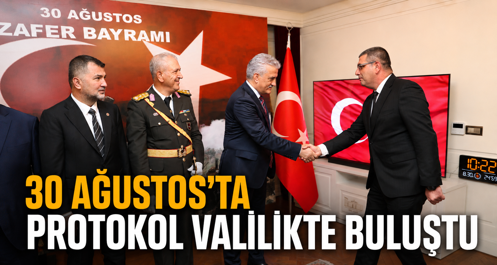 30 Ağustos’ta Protokol Valilikte Buluştu