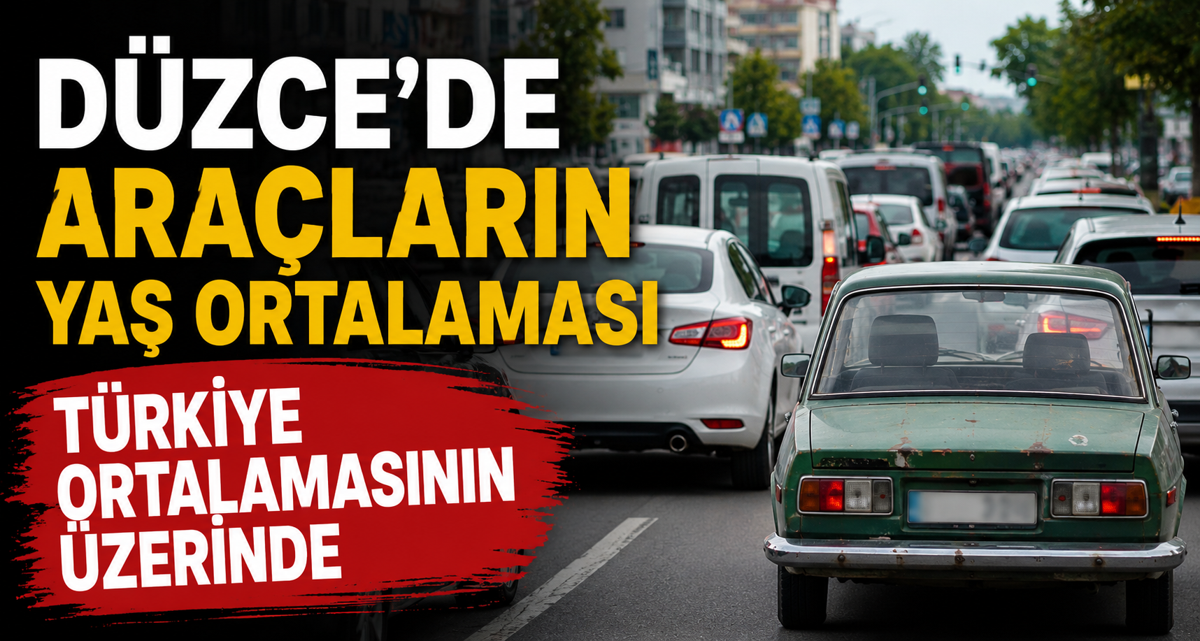 Düzce’de Araçların Yaş Ortalaması Türkiye Ortalamasının Üzerinde