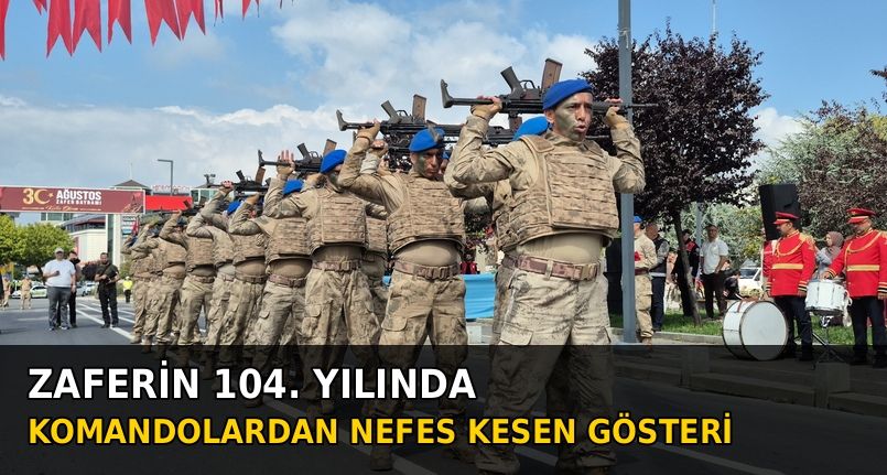 Zaferin 104. yılında komandolardan nefes kesen gösteri