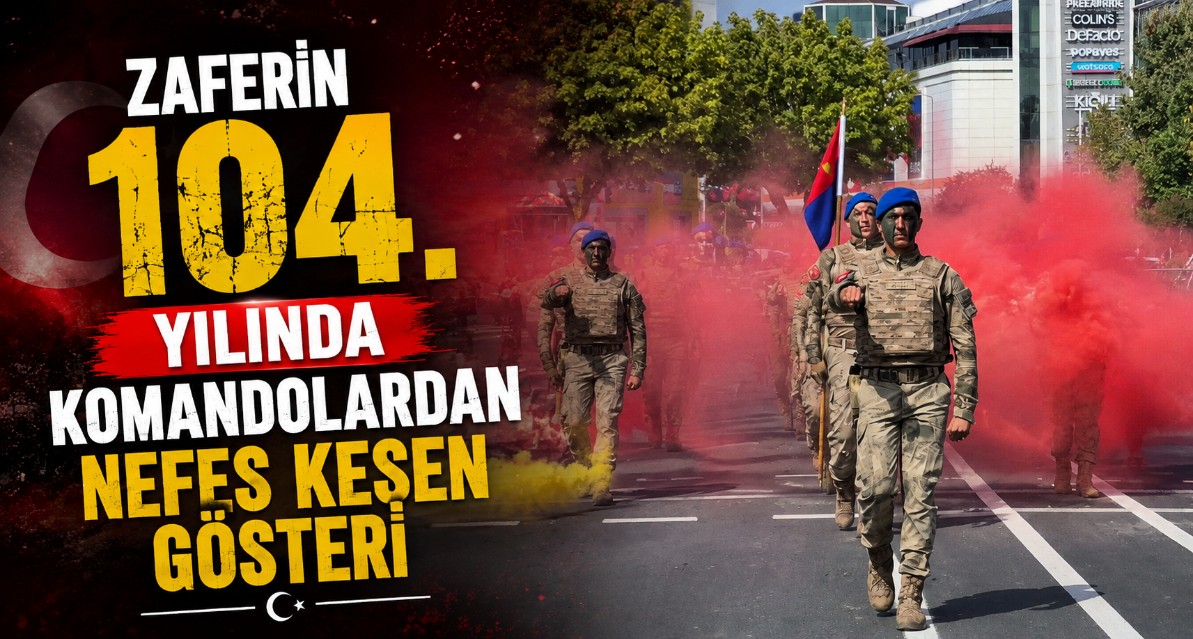 Zaferin 104. yılında komandolardan nefes kesen gösteri
