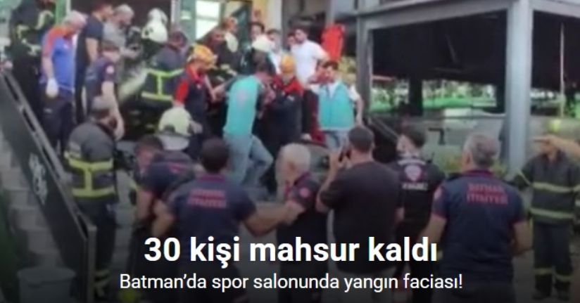 Batman’da spor salonunda yangın faciası: 30 kişi mahsur kaldı