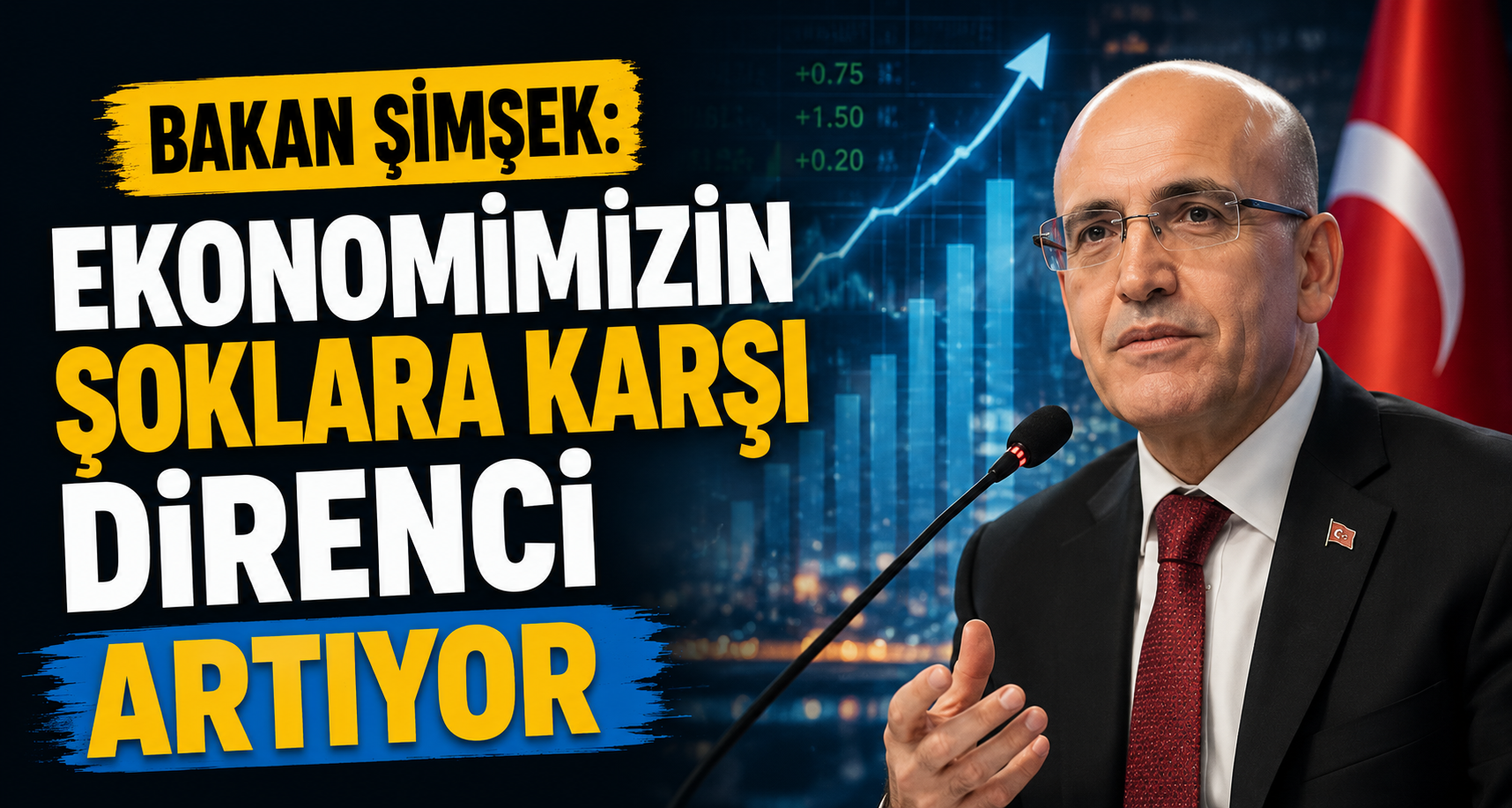 Bakan Şimşek: Ekonomimizin şoklara karşı direnci artıyor