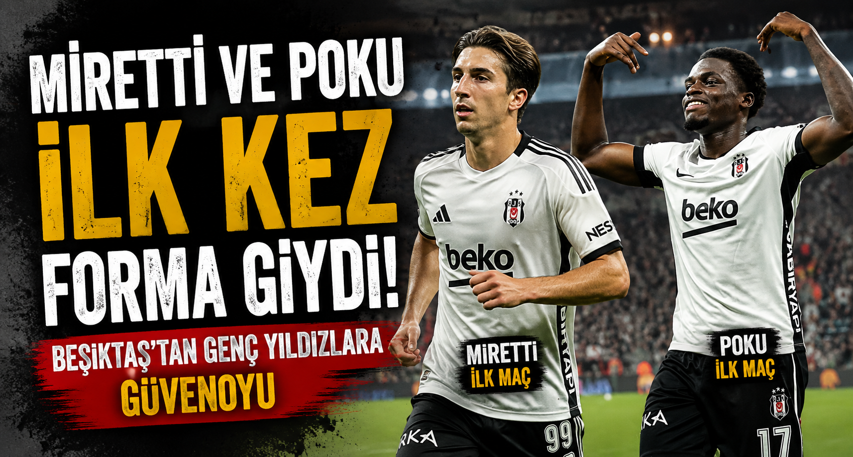 Miretti ve Poku ilk kez forma giydi