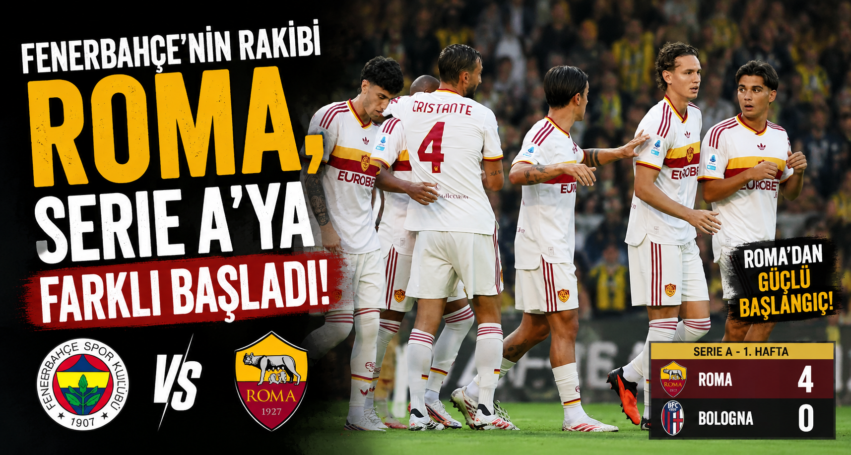 Fenerbahçe’nin rakibi Roma, Serie A’ya farklı başladı