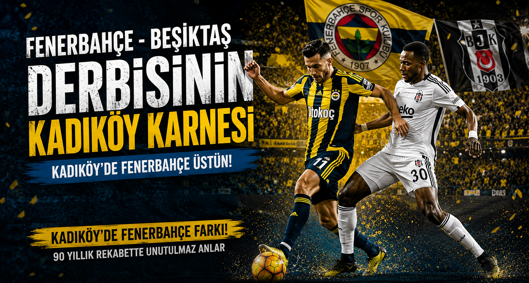 Fenerbahçe - Beşiktaş derbisinin Kadıköy karnesi