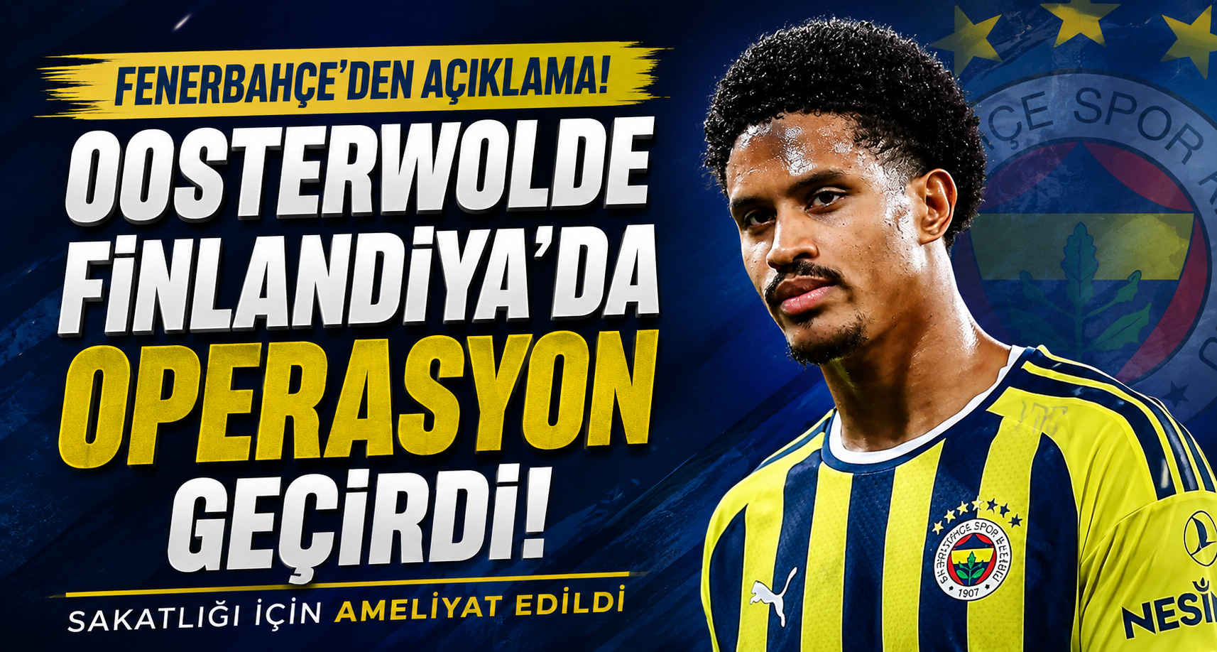 Fenerbahçe, Oosterwolde’nin sakatlığı için Finlandiya’da operasyon geçirdiğini açıkladı