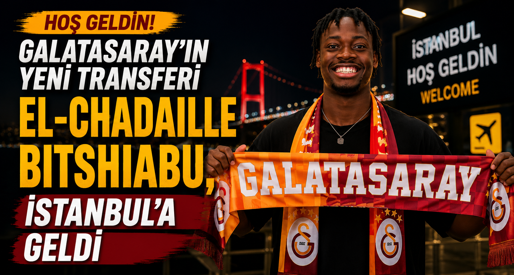 Galatasaray’ın yeni transferi El-Chadaille Bitshiabu, İstanbul’a geldi