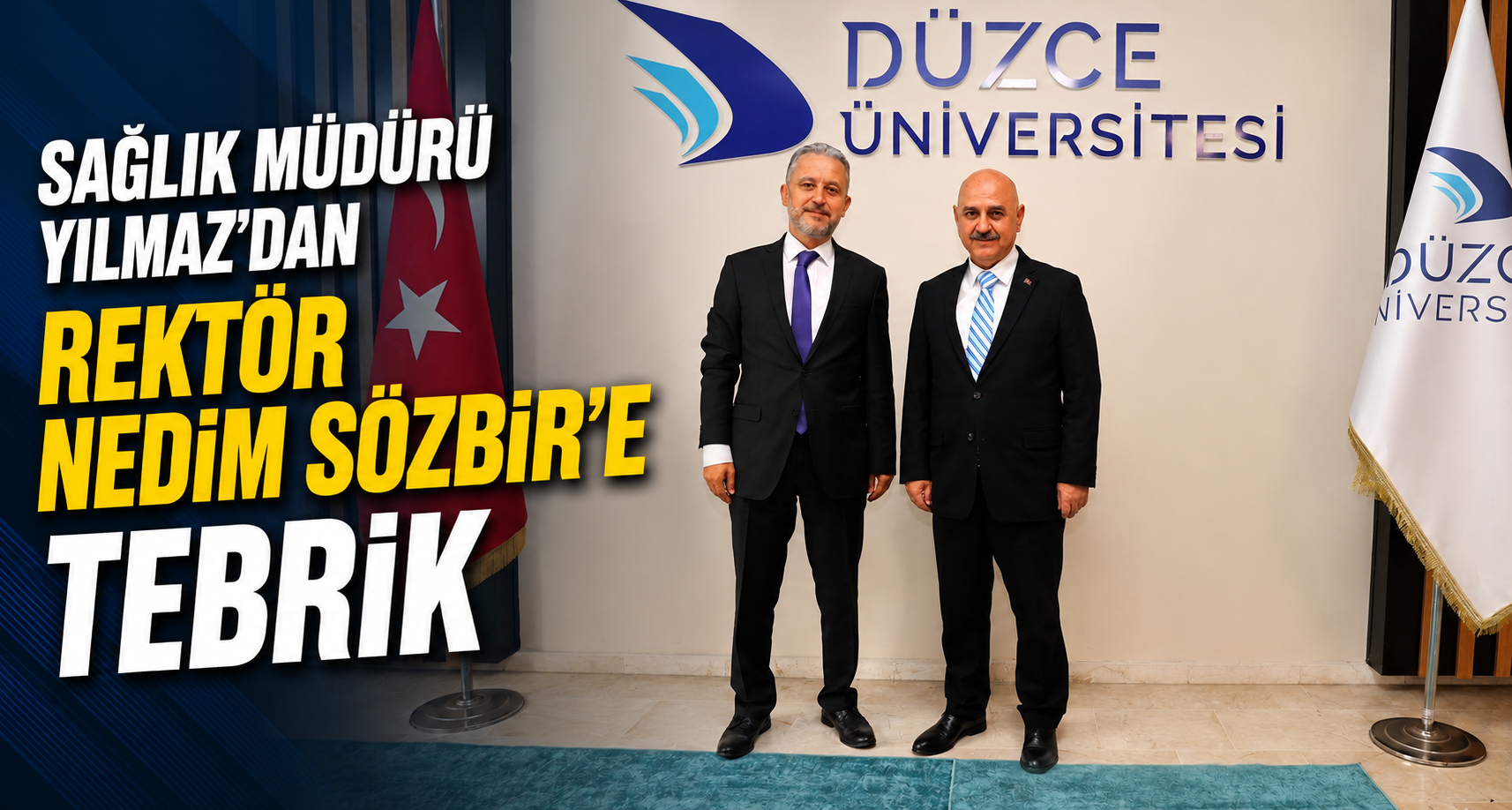 Sağlık Müdürü Yılmaz’dan Rektör Nedim Sözbir’e tebrik