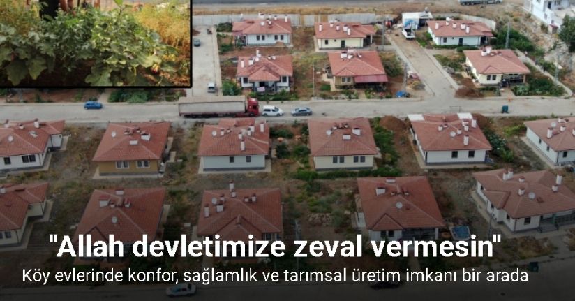 Villaları aratmayan köy evlerinin bahçesinde üretim