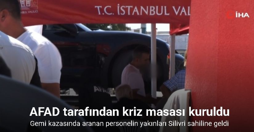 Gemi kazasında aranan personelin yakınları Silivri sahiline geldi