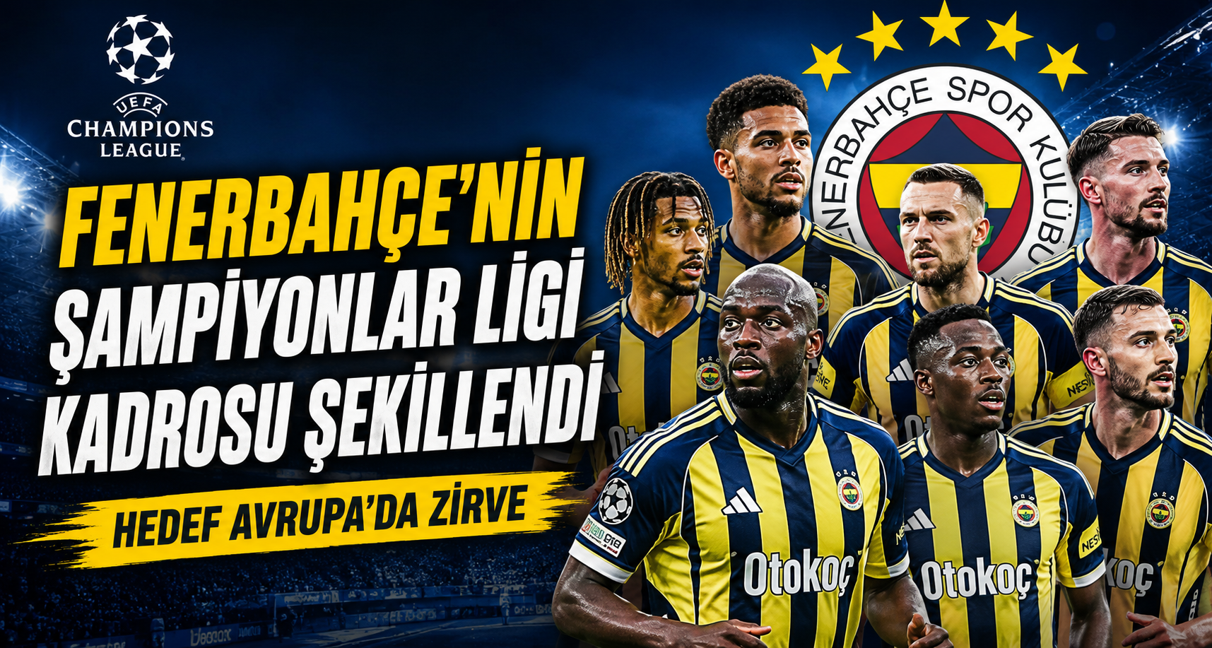 Fenerbahçe’nin Şampiyonlar Ligi kadrosu şekillendi