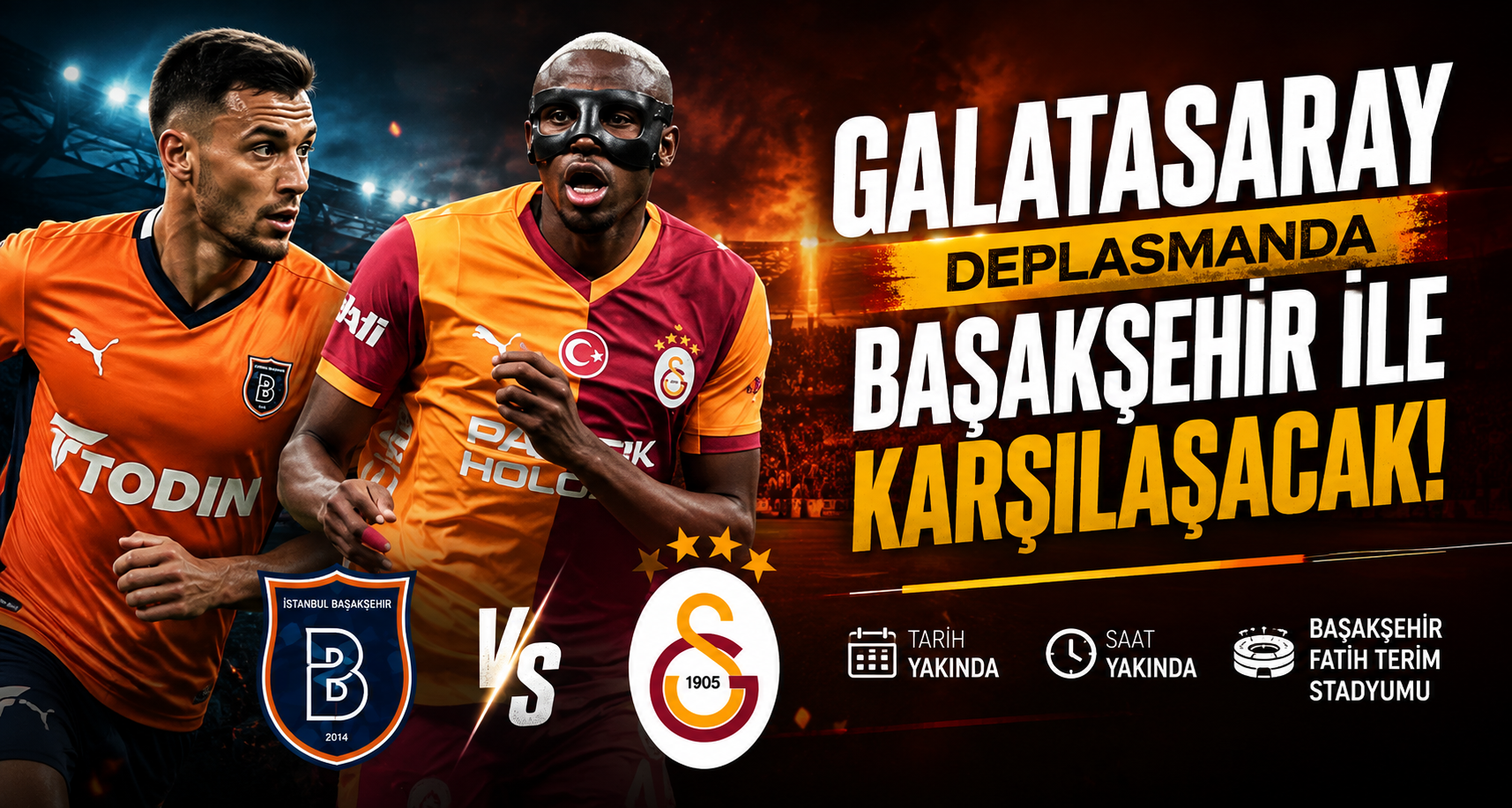 Galatasaray deplasmanda Başakşehir ile karşılaşacakGalatasaray deplasmanda Başakşehir ile karşılaşacak