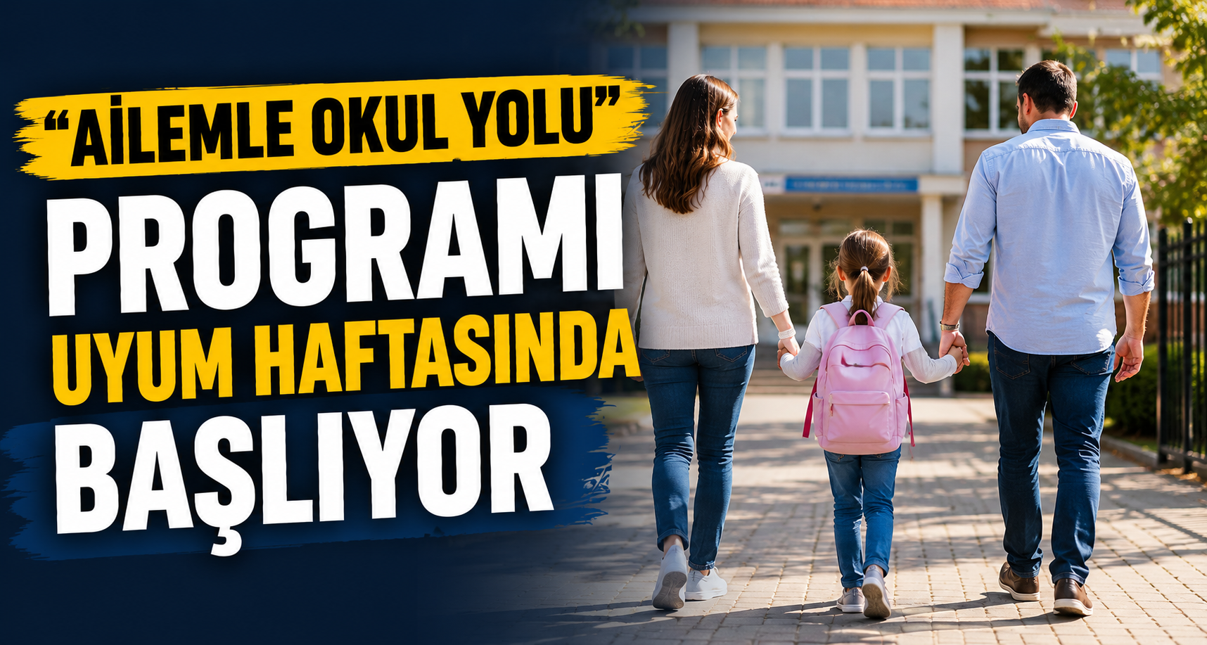 “Ailemle Okul Yolu” Programı Uyum Haftasında Başlıyor
