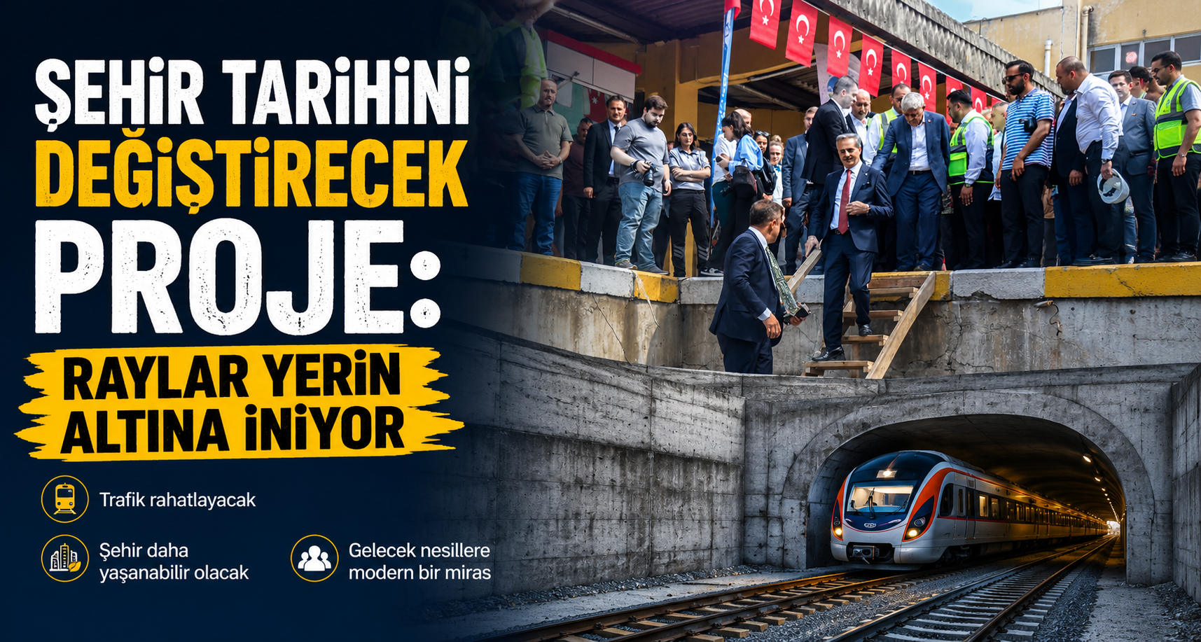 Şehir tarihini değiştirecek proje: Raylar yerin altına iniyor