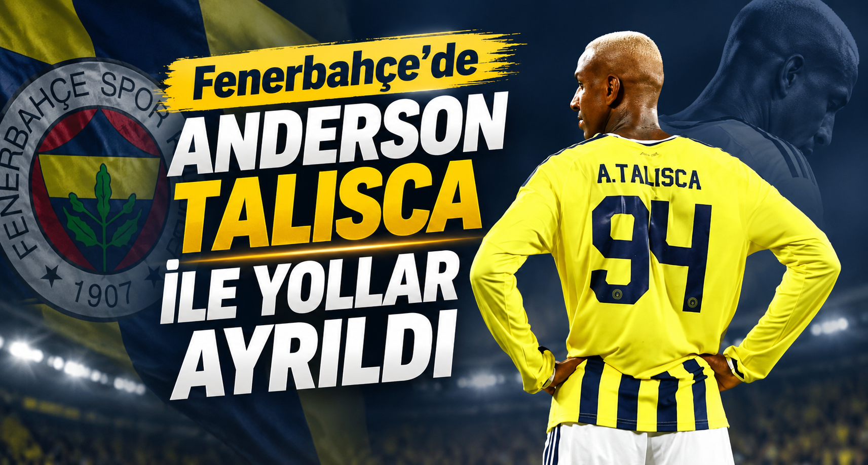 Fenerbahçe’de Anderson Talisca ile yollar ayrıldı