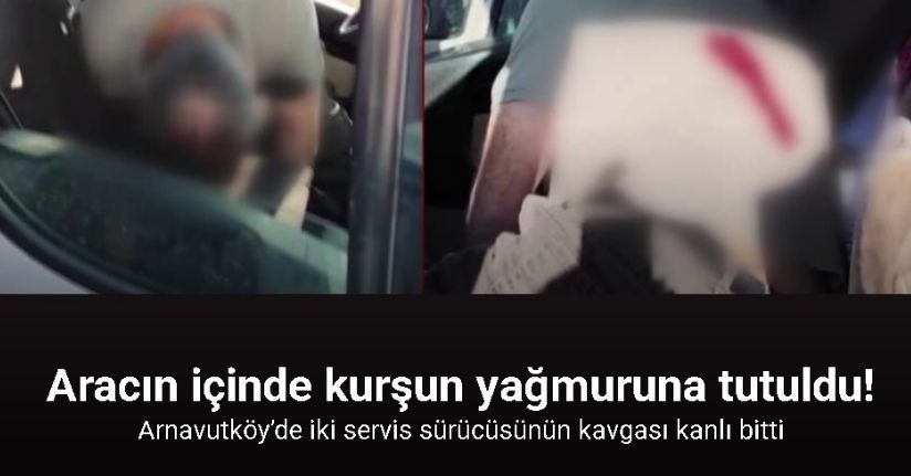 Arnavutköy’de iki servis sürücüsünün kavgası kanlı bitti: 1 ölü