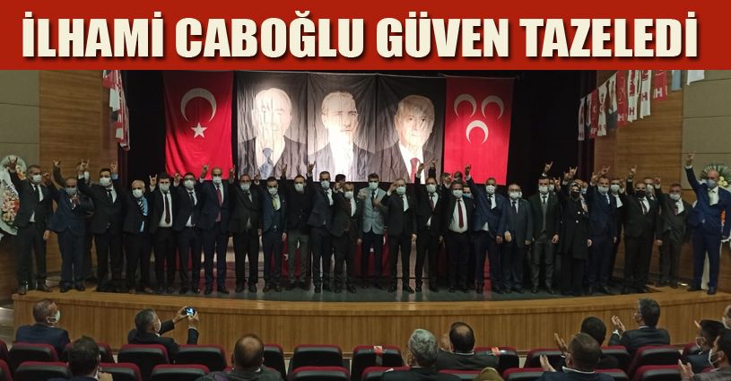 MHP İl Başkanı Caboğlu, güven tazeledi