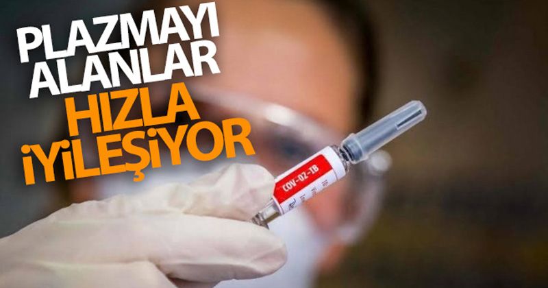 Plazmayı alanlar hızla iyileşiyor