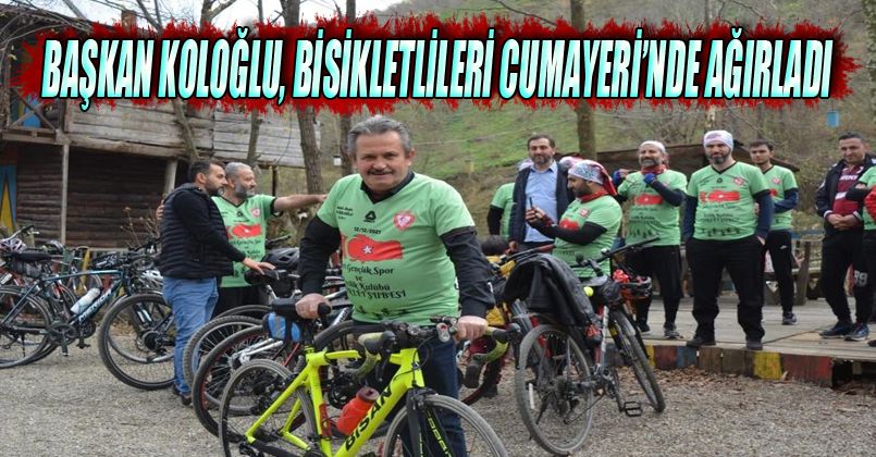 Başkan Koloğlu, bisikletlileri Cumayeri’nde ağırladı