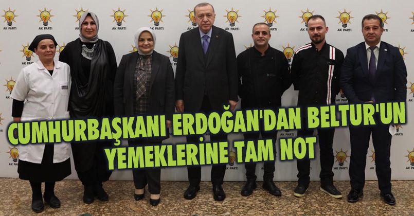 Cumhurbaşkanı Erdoğan'dan Beltur'un Yemeklerine Tam Not