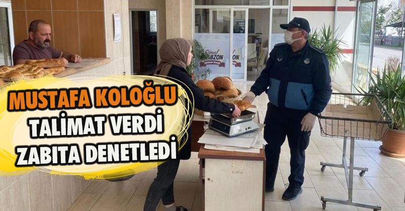 Mustafa Koloğlu talimat verdi zabıta denetledi